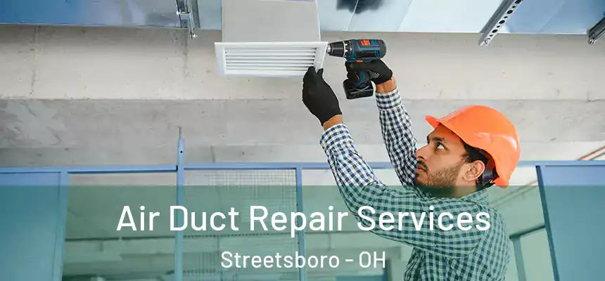  Air Duct Repair Services Streetsboro - OH