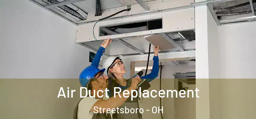  Air Duct Replacement Streetsboro - OH