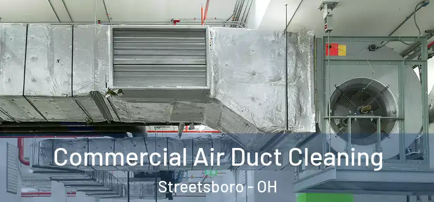  Commercial Air Duct Cleaning Streetsboro - OH