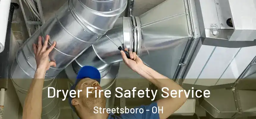  Dryer Fire Safety Service Streetsboro - OH