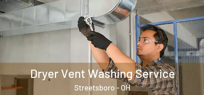  Dryer Vent Washing Service Streetsboro - OH