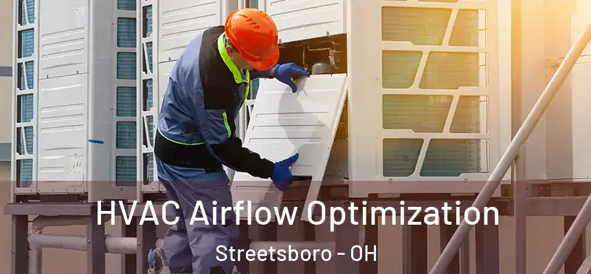 HVAC Airflow Optimization Streetsboro - OH