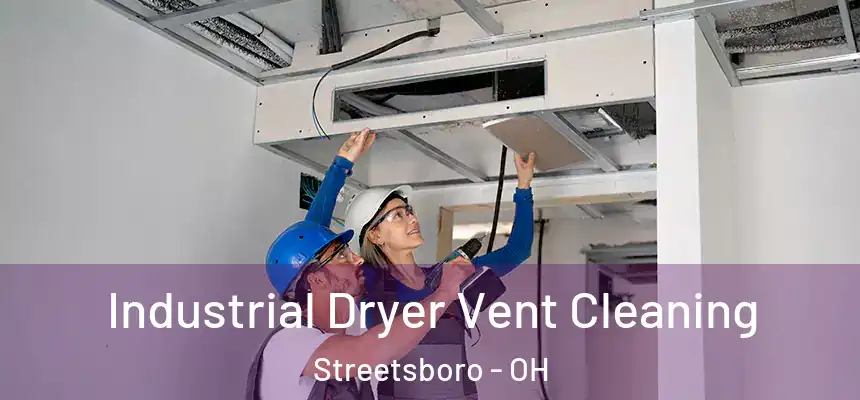  Industrial Dryer Vent Cleaning Streetsboro - OH