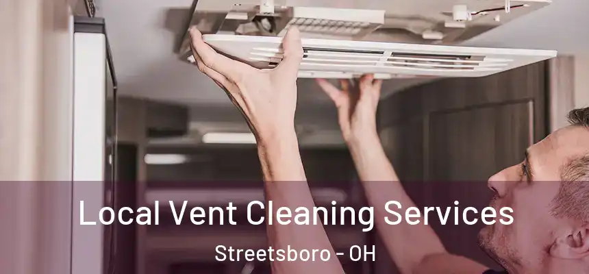  Local Vent Cleaning Services Streetsboro - OH