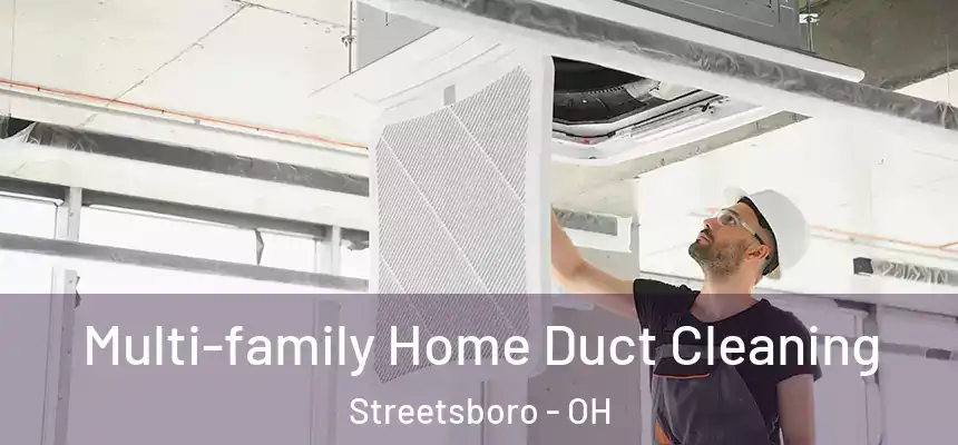  Multi-family Home Duct Cleaning Streetsboro - OH
