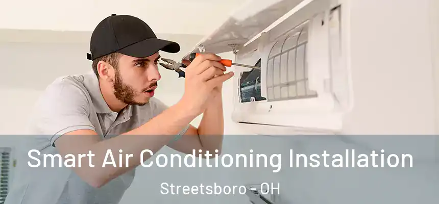  Smart Air Conditioning Installation Streetsboro - OH